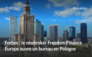 Forbes : le néobroker Freedom Finance Europe ouvre un bureau en Pologne