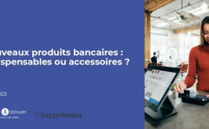 Comment les Français perçoivent-ils les nouveaux produits &amp; services bancaires ?
