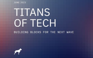 Titans of Tech 2023 : Les prémices d'un nouveau chapitre pour la tech européenne