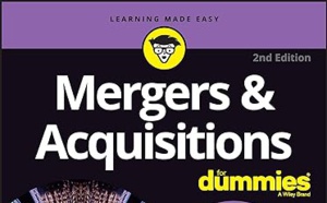Mergers &amp; Acquisitions for Dummies
