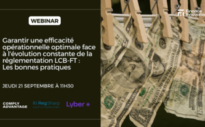 Garantir une efficacité opérationnelle optimale face à l'évolution constante de la réglementation LCB-FT   Garantir une efficacité opérationnelle optimale face à l'évolution constante de la réglementation LCB-FT