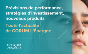 La compagnie d’assurance vie CORUM Life lance son contrat de capitalisation