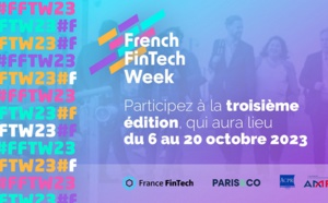 French FinTech Week #FFTW23 : du 6 au 20 octobre 2023
