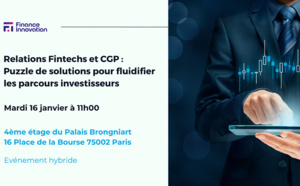 Relations Fintechs et CGP : Puzzle de solutions pour fluidifier les parcours investisseurs Relations Fintechs et CGP : Puzzle de solutions pour fluidifier les parcours investisseurs