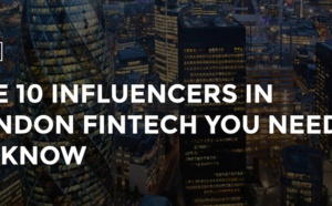 Les 10 personnalités des FinTech parmi les plus influentes à Londres