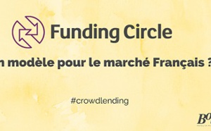 Funding Circle, un modèle pour le marché Français ?