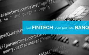 La Fintech vue par les Banques