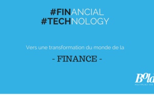Les FinTech: définition, évolutions, ambitions…