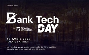 BankTech Day, le rendez-vous incontournable de l'innovation dans le secteur bancaire et financier
