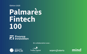 Palmarès Fintech100 : vers un secteur plus consolidé, mature et résilient