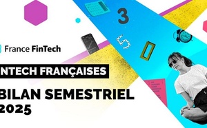 France FinTech publie le bilan semestriel 2025 de l’écosystème