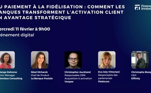 Du paiement à la fidélisation : comment les banques transforment l’activation client en avantage stratégique