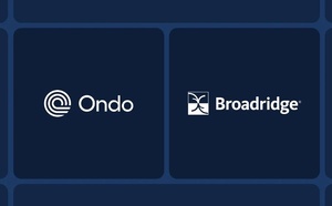 Ondo Finance annonce un partenariat avec le leader mondial de la Fintech Broadridge Financial Solutions