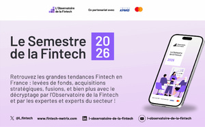 Le premier semestre 2026 affiche une nette progression des montants levés par les fintechs françaises