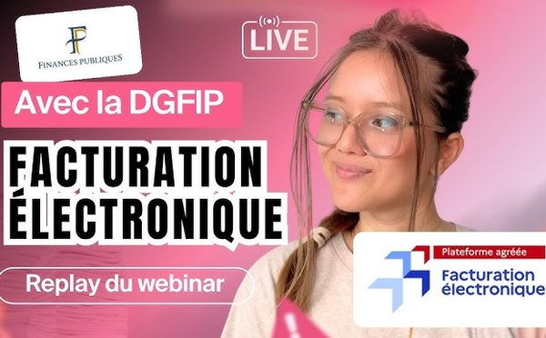 Facturation électronique : la réforme expliquée par les impôts (DGFiP)