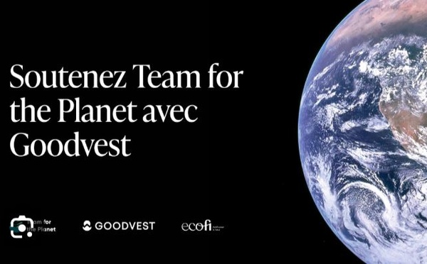 Team for the Planet et Goodvest renforcent leur partenariat