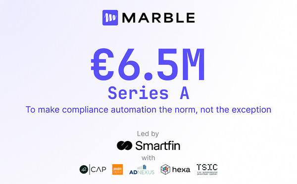 Marble lève 6,5 M€ en Série A pour rendre la conformité financière aussi agile que les risques qu’elle combat