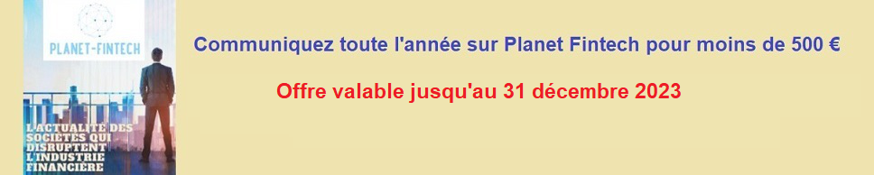 https://www.planet-fintech.com/Communiquez-toute-l-annee-sur-Planet-Fintech-pour-moins-de-500_a3348.html